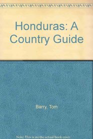 Honduras: A Country Guide