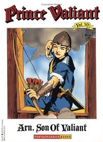 Arn, Son of Valiant (Prince Valiant, Volume 30)