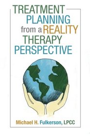 Treatment Planning from a Reality Therapy Perspective