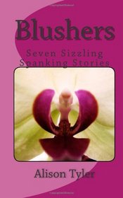 Blushers: Seven Sizzling Spanking Stories