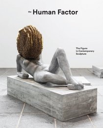 The Human Factor: The Figure in Contemporary Sculpture