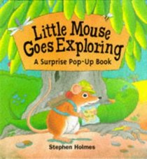 Little Mouse Goes Exploring: A Surprise Pop-up Book (Pop Up Book)