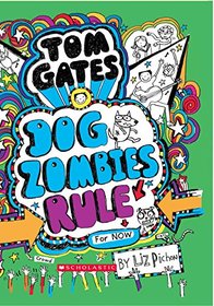 Dog Zombies Rule (Tom Gates, Bk 11)