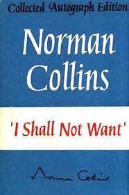 I Shall Not Want - Collected Autograph Reprint Edition