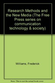 RESEARCH METHODS AND THE NEW MEDIA   COMMUNICATION TECHNOLOGY A SOCIETY VOL 2 (Free Press Series on Communication Technology and Society)