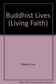 Buddhist Lives (Living Faith)