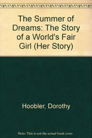 The Summer of Dreams: The Story of a World's Fair Girl (Her Story)