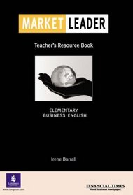 Market Leader: Elementary Teacher's Resource Book: Business English with the 