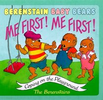 Me First! Me First! (Berenstain Baby Bears)