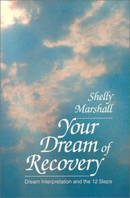 Your Dream of Recovery: Dream Interpretation and the 12 Steps