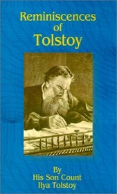 Reminiscences of Tolstoy by His Son Count Ilya Tolstoy