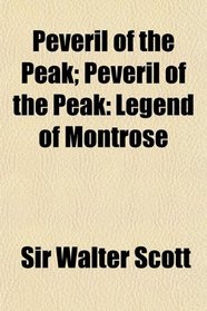 Peveril of the Peak; Peveril of the Peak: Legend of Montrose