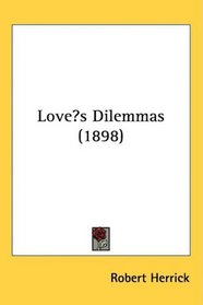 Loves Dilemmas (1898)