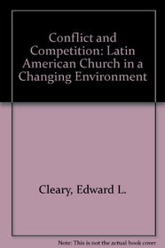 Conflict and Competition: The Latin American Church in a Changing Environment