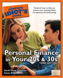 The Complete Idiot's Guide to Personal Finance in your 20s and 30s, Third Edition