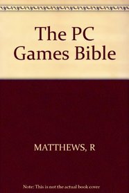 The PC Games Bible
