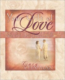 Your Gift of Love: Selections from the Five Love Languages