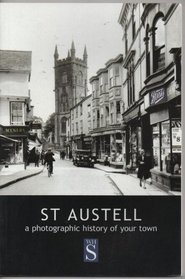 St Austell: A photographic history of your town