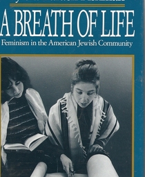 A Breath of Life: Feminism in the American Jewish Community