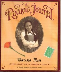 Rachel's journal: The story of a pioneer girl (A Young American voices book)