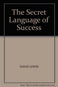 THE SECRET LANGUAGE OF SUCCESS