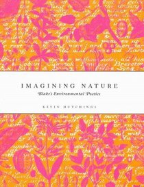 Imagining Nature: Blakes Environmental Poetics