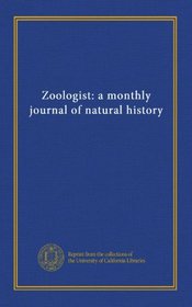 Zoologist: a monthly journal of natural history