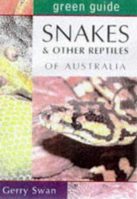 Green Guide Snakes & Other Reptiles: Of Australia (Green Guides)