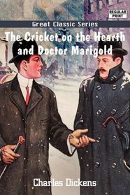 The Cricket on the Hearth and Doctor Marigold