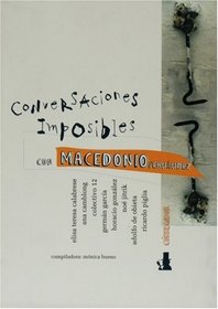 Conversaciones Imposibles con Macedonio Fernandez. Primeras Jornadas de Homenaje