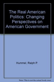 The Real American Politics: Changing Perspectives on American Government