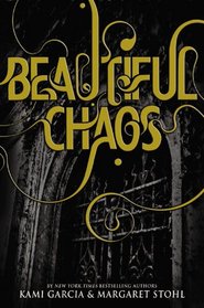 Beautiful Chaos (Beautiful Creatures, Bk 3)