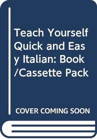 Teach Yourself Quick and Easy Italian: Book/Cassette Pack