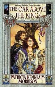 The Oak above the Kings (The Tales of Arthur, Vol 2)