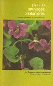 Plantes sauvages printanieres (Collection Connaissance du Quebec:  Sciences naturelles)