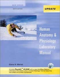 Human Anatomy  Physiology Laboratory Manual, Main Version, Media Update with PhysioEx 4.0 (6th Edition)