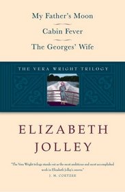 The Vera Wright Trilogy: My Father's Moon / Cabin Fever / The Georges' Wife