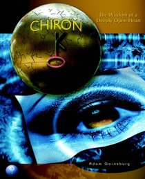 Chiron: The Wisdom of a Deeply Open Heart