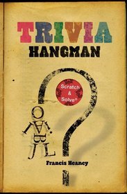 Trivia Hangman (Scratch & Solve Series)