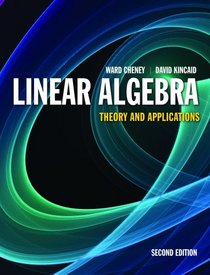 Linear Algebra: Theory And Applications (Jones & Bartlett Learning International Series in Mathematic)
