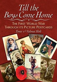 Till the Boys Come Home: The First World War Through its Picture Postcards