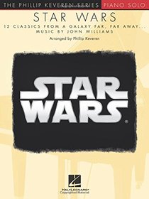 Star Wars: 12 Classics from a Galaxy Far, Far Away (The Phillip Keveren Series)