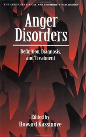 Anger Disorders: Definition, Diagnosis, and Treatment (Series in Clinical and Community Psychology)