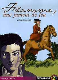 Passion Cheval/Flamme, Une Jument De Feu (French Edition)