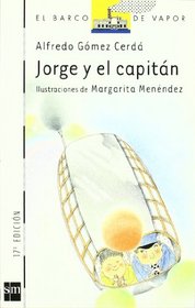 Jorge y el capitan/ George and the Captain (El Barco De Vapor: Serie Blanca/ the Steam Boat: White Series) (Spanish Edition)