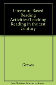 Literature Based Reading Activities/Teaching Reading in the 21st Century