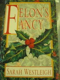 Felon's Fancy (Harlequin Historical, No 53)