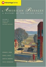 Thomson Advantage Books: American Passages: A History of the United States, Compact Edition, Volume II: Since 1865