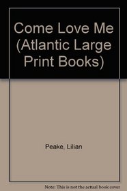 Come Love Me (Atlantic Large Print Books)
