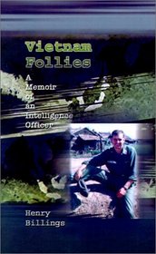 Vietnam Follies: A Memoir of an Intelligence Officer